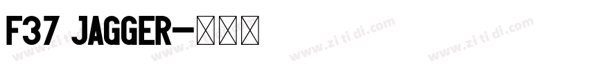 F37 Jagger字体转换